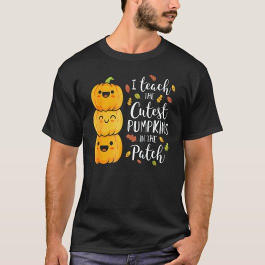 I Teach The Cutest Pumpkins In The Patch Teacher F T-shirt (Voorkant)