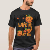 I Teach The Cutest Pumpkins In The Patch Teacher F T-shirt (Voorkant)