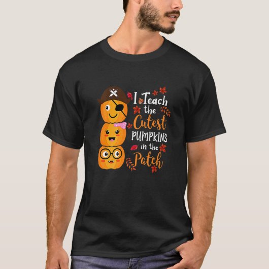 I Teach The Cutest Pumpkins In The Patch Teacher F T-shirt (Voorkant)