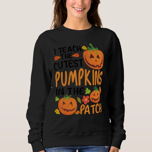 I Teach The Cutest Pumpkins In The Patch Teacher F Trui (Voorkant)
