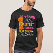 I Teach The Cutest Pumpkins In The Patch Teacher H T-shirt (Voorkant)