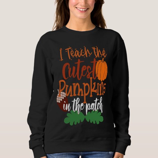 I Teach The Cutest Pumpkins In The Patch Teacher H Trui (Voorkant)