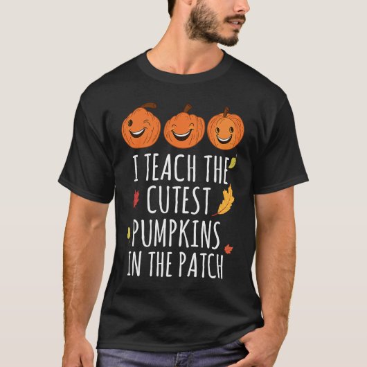 I Teach The Cutest Pumpkins In The Patch Thanksgiv T-shirt (Voorkant)