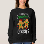 I Teach The Smartest Cookies  Teacher Xmas Gingerb Trui (Voorkant)