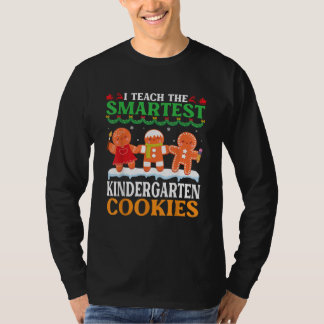 I Teach The Smartest Kindergarten Cookies  T-shirt