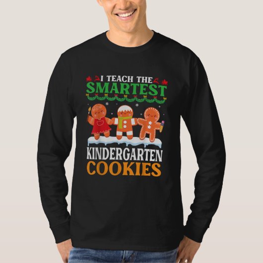 I Teach The Smartest Kindergarten Cookies  T-shirt (Voorkant)