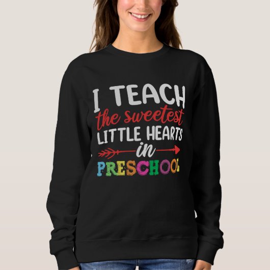 I Teach The Sweetest Pre school Teacher Apparel Va Trui (Voorkant)