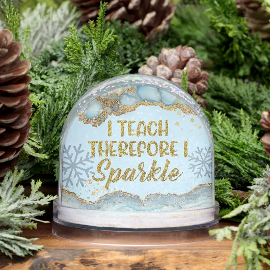 I Teach Therefore I Sparkle Best Teacher Ever Sneeuwbol (Winter)