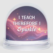 I Teach Therefore I Sparkle Best Teacher Ever Sneeuwbol (Voorkant)