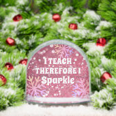 I Teach Therefore I Sparkle Best Teacher Ever Sneeuwbol (Kerstmis)