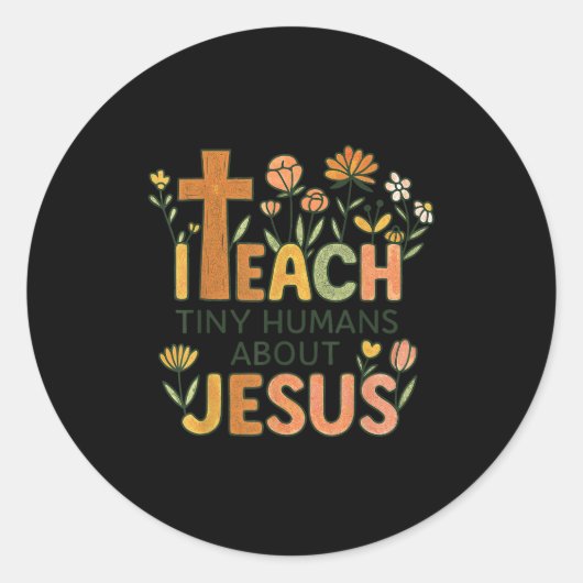 I Teach Tiny Humans About Jesus Christian Teacher Ronde Sticker (Voorkant)