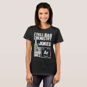 I Tell Bad Chemistry Jokes  Good Ones Argon T-shirt (Voorkant volledig)