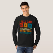 I Tell Dad Jokes Periodically But Only When I m My T-shirt (Voorkant volledig)