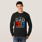 I Tell Dad Jokes Periodically  Chemistry Science H T-shirt (Voorkant volledig)