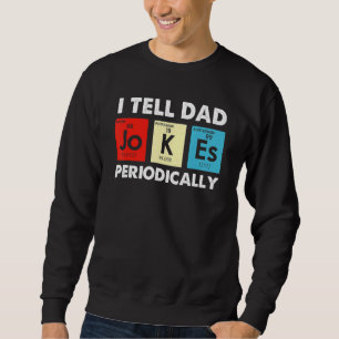 I Tell Dad Jokes Periodically Science Chemistry Te Trui