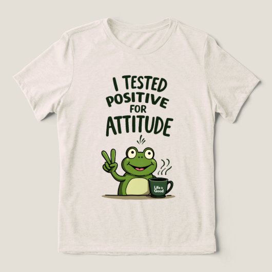 I Tested Positive for Attitude Funny Frog Coffee Tri-Blend Shirt (Design voorkant)