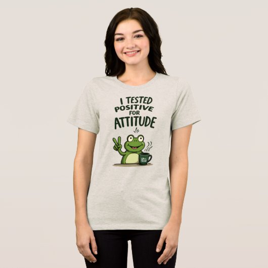 I Tested Positive for Attitude Funny Frog Coffee  Tri-Blend Shirt (Voorkant volledig)