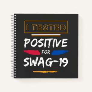 I Tested Positive For Swag-19 Funny Saying Notitieboek