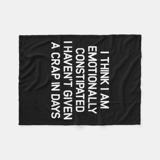 I Think I Am Emotionally Constipated, Funny, Joke, Fleece Deken (Voorkant (Horizontaal))