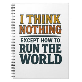 I think Nothing - Rule the world Notitieboek