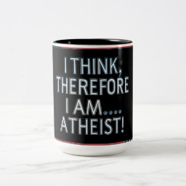 I Think, Therefore I Am...Atheist Coffee Mug Tweekleurige Koffiemok