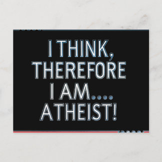 I Think, Therefore I Am...Atheist Postcard Briefkaart