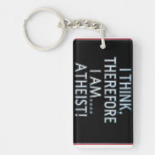 I Think, Therefore I Am...Atheist! Sleutelhanger (Voorkant)