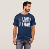 I Think Therefore I HAM Radio - Amateur Radio T-shirt (Voorkant volledig)