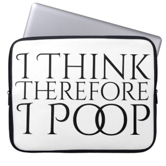 I Think Therefore I Poop Laptop Sleeve