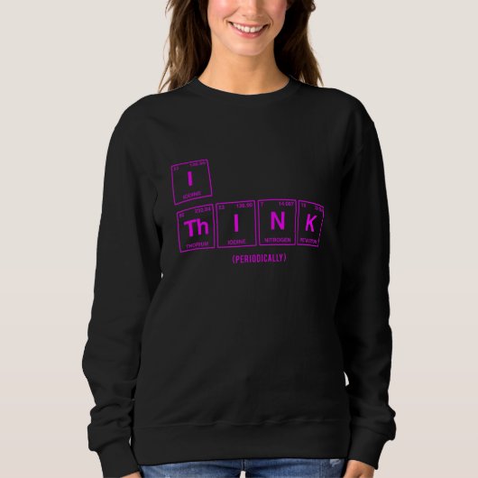 I Think Written In Elements Of The Periodic Table Trui (Voorkant)