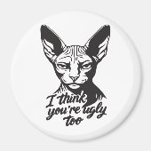 I think you're ugly too magneet (Voorkant)