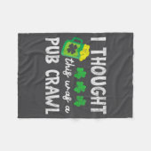 I Thought This Was A Pub Crawl Funny St Patricks D Fleece Deken (Voorkant (Horizontaal))