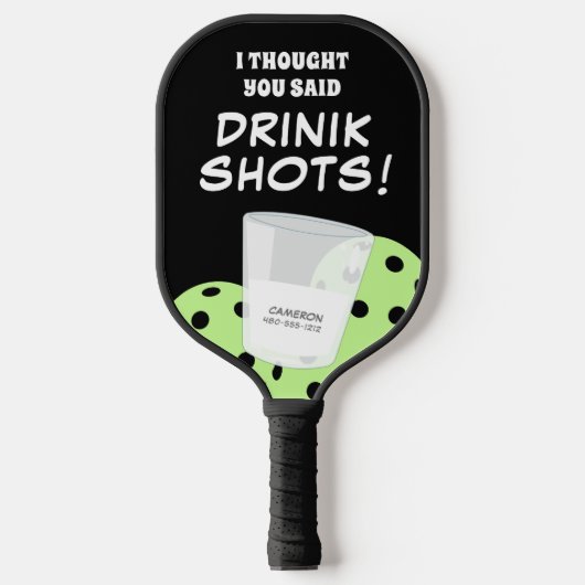 I Thought You Said Drink Shots Funny Pickleball Paddle (Voorkant)