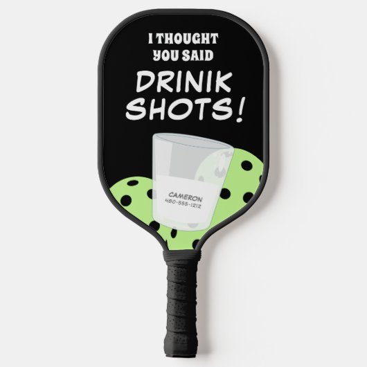 I Thought You Said Drink Shots Funny Pickleball Paddle (Achterkant)