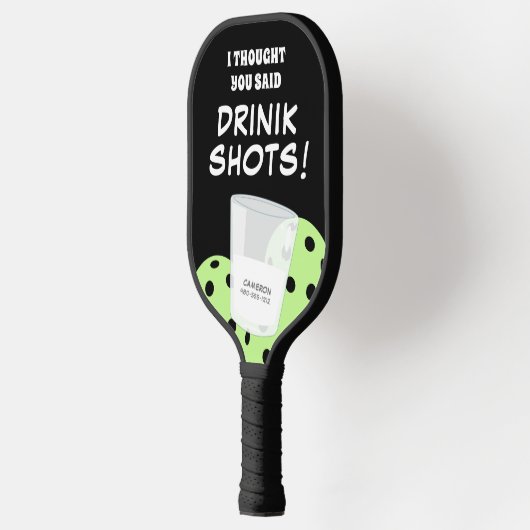I Thought You Said Drink Shots Funny Pickleball Paddle (Links)