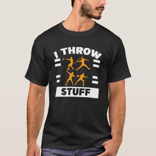 I Throw Stuff Shot Put Discus Track Field Thrower T-shirt (Voorkant)