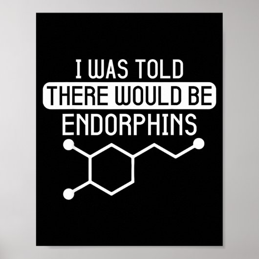 I Told There Would Endorphins Workout Poster (Voorkant)