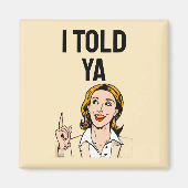 I Told Ya Magnet (Voorkant)