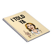I Told Ya Notebook Notitieboek (Rechterzijde)