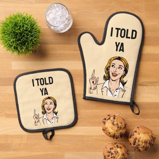 I Told Ya Oven Mitt & Pot Holder Ovenwant & Pannenlap Set (Top down)