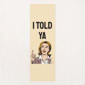 I Told Ya Yoga Mat (Voorkant)