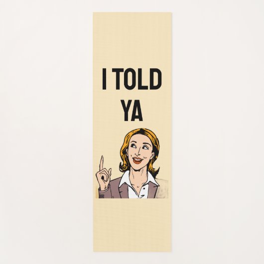 I Told Ya Yoga Mat (Voorkant)