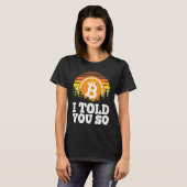 I told you so Bitcoin  for Men BTC Cryptocurrency  T-shirt (Voorkant volledig)