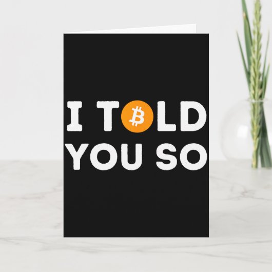 I Told You So - Funny Crypto Trader Btc Bitcoin In Kaart (Voorkant)