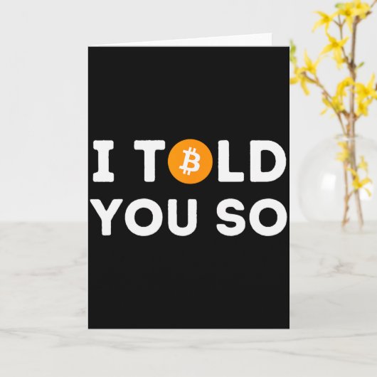 I Told You So - Funny Crypto Trader Btc Bitcoin In Kaart (Gele Bloem)