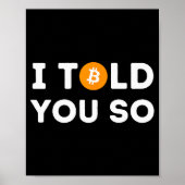 I Told You So - Funny Crypto Trader Btc Bitcoin In Poster (Voorkant)
