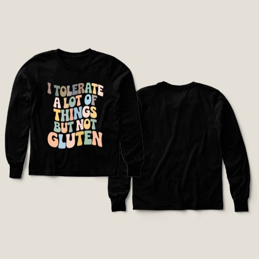 I Tolerate A Lot Of Things But Not Gluten (Voorkant /achterkant)