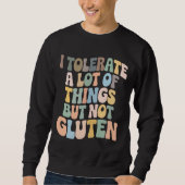 I Tolerate A Lot Of Things But Not Gluten Trui (Voorkant)