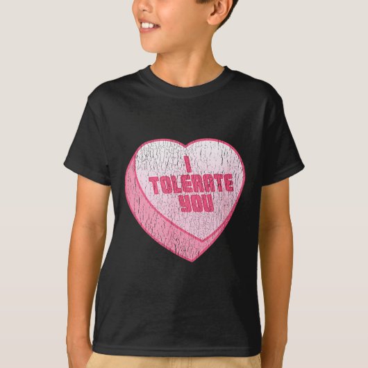 I Tolerate You Candy Heart Funny Valentine's Day T-shirt (Voorkant)