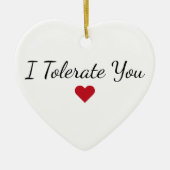 I Tolerate You - Custom Funny Couples Christmas Keramisch Ornament (Voorkant)